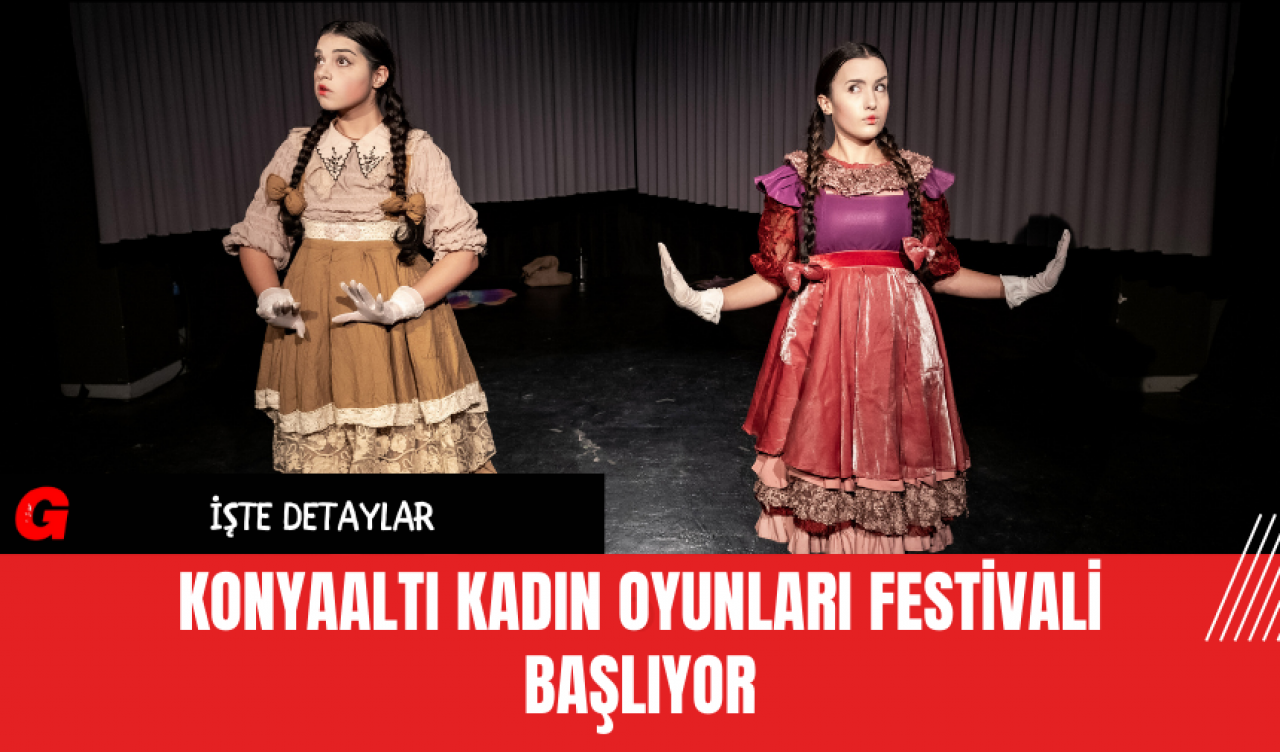 Konyaaltı Kadın Oyunları Festivali Başlıyor