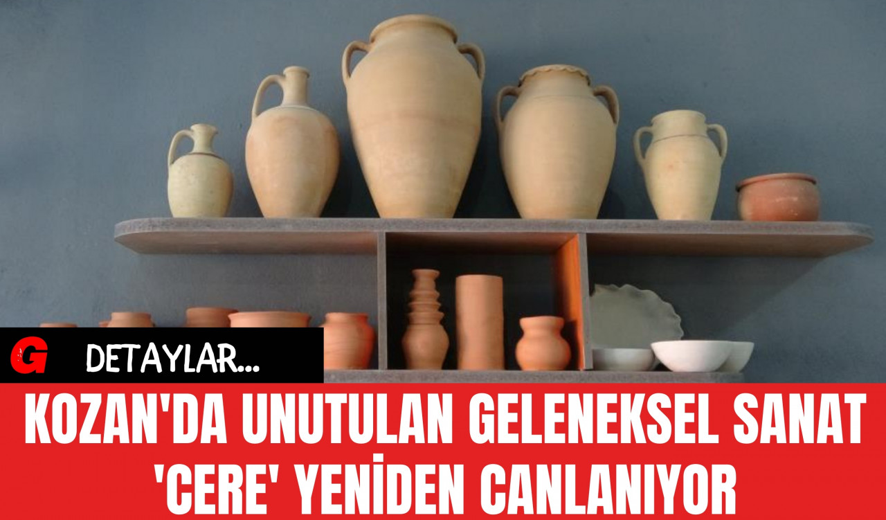 Kozan'da Unutulan Geleneksel Sanat 'Cere' Yeniden Canlanıyor