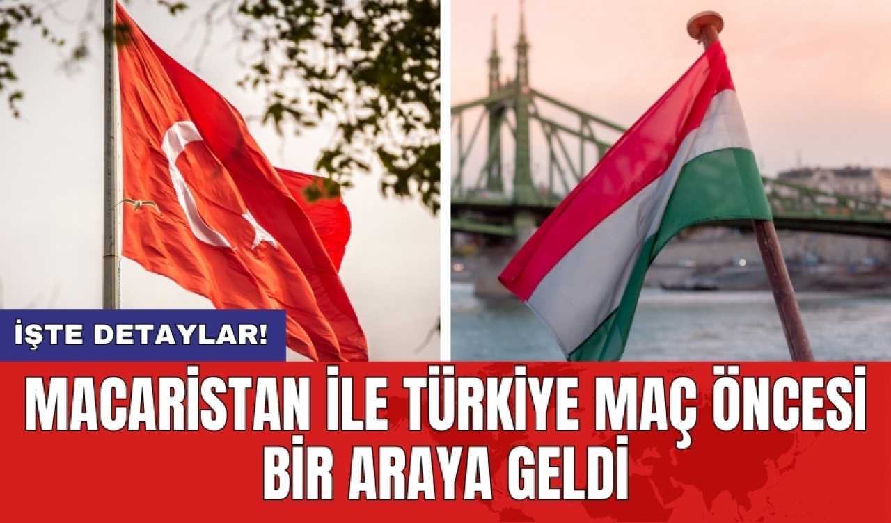 Macaristan ile Türkiye maç öncesi bir araya geldi