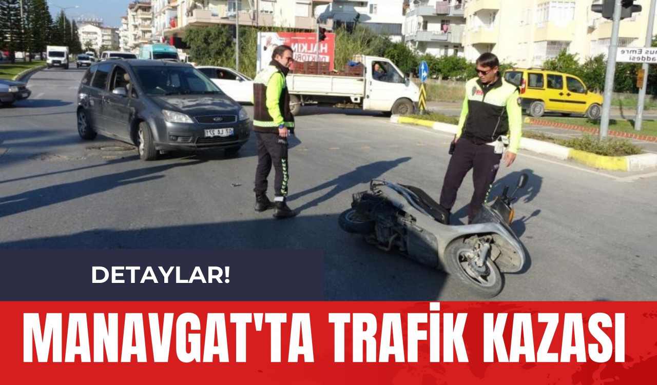 Manavgat'ta Trafik Kazası!