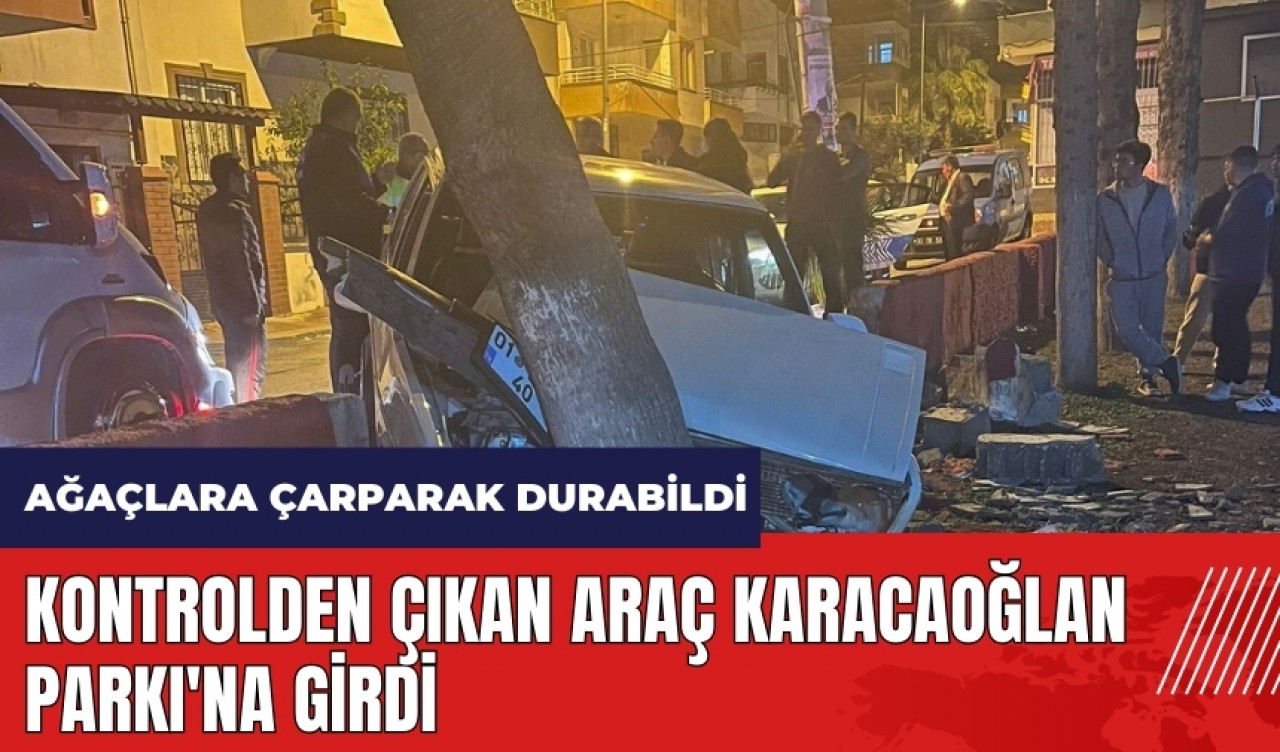 Mersin'de kontrolden çıkan araç Karacaoğlan Parkı'na girdi