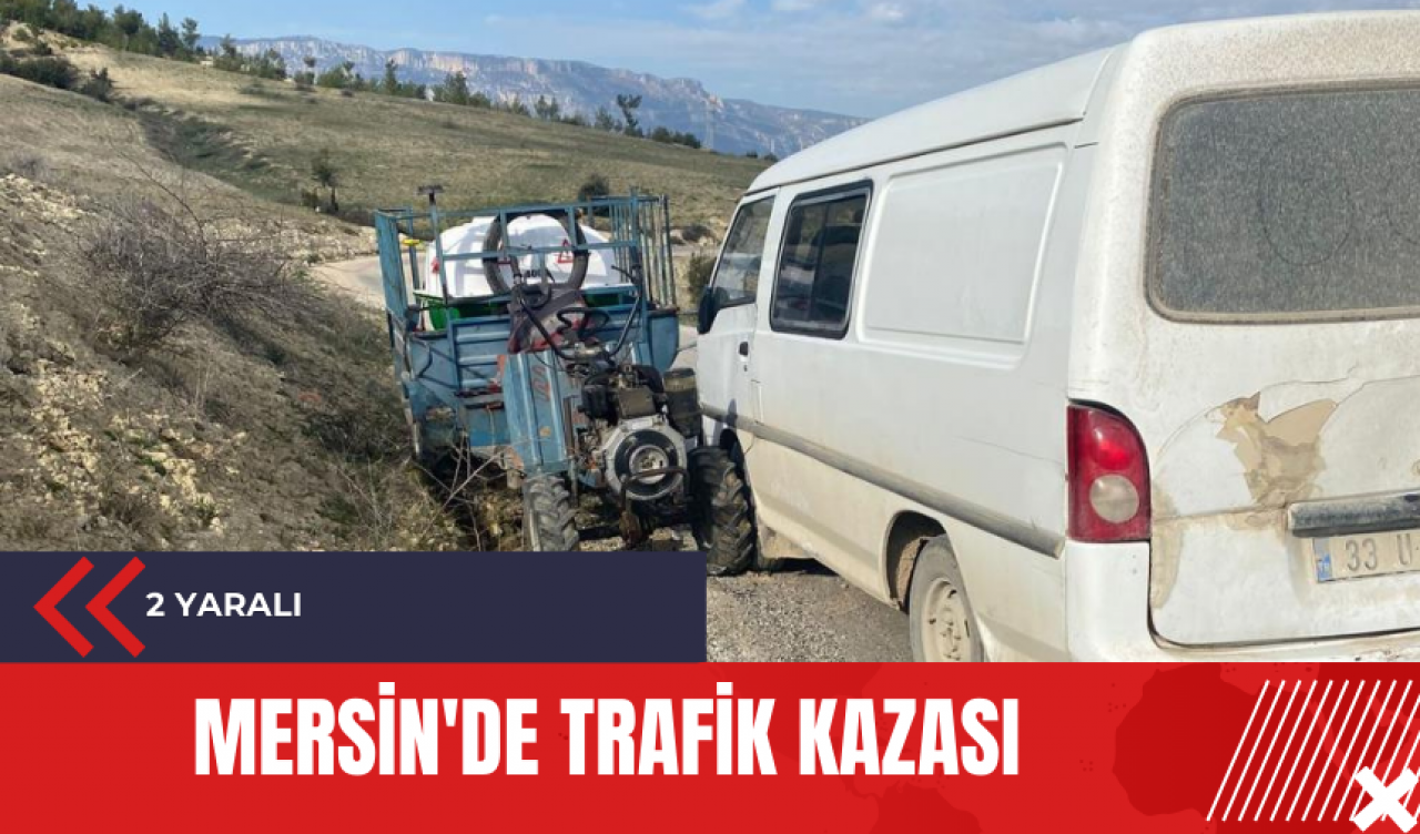 Mersin'de trafik kazası: 2 yaralı