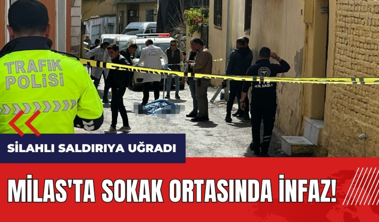 Milas'ta sokak ortasında infaz!