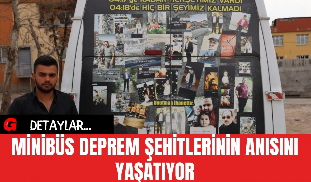 Minibüs Deprem Şehitlerinin Anısını Yaşatıyor