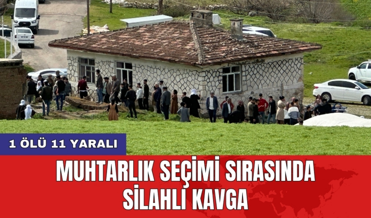 Muhtarlık seçimi sırasında silahlı kavga: 1 ölü 11 yaralı