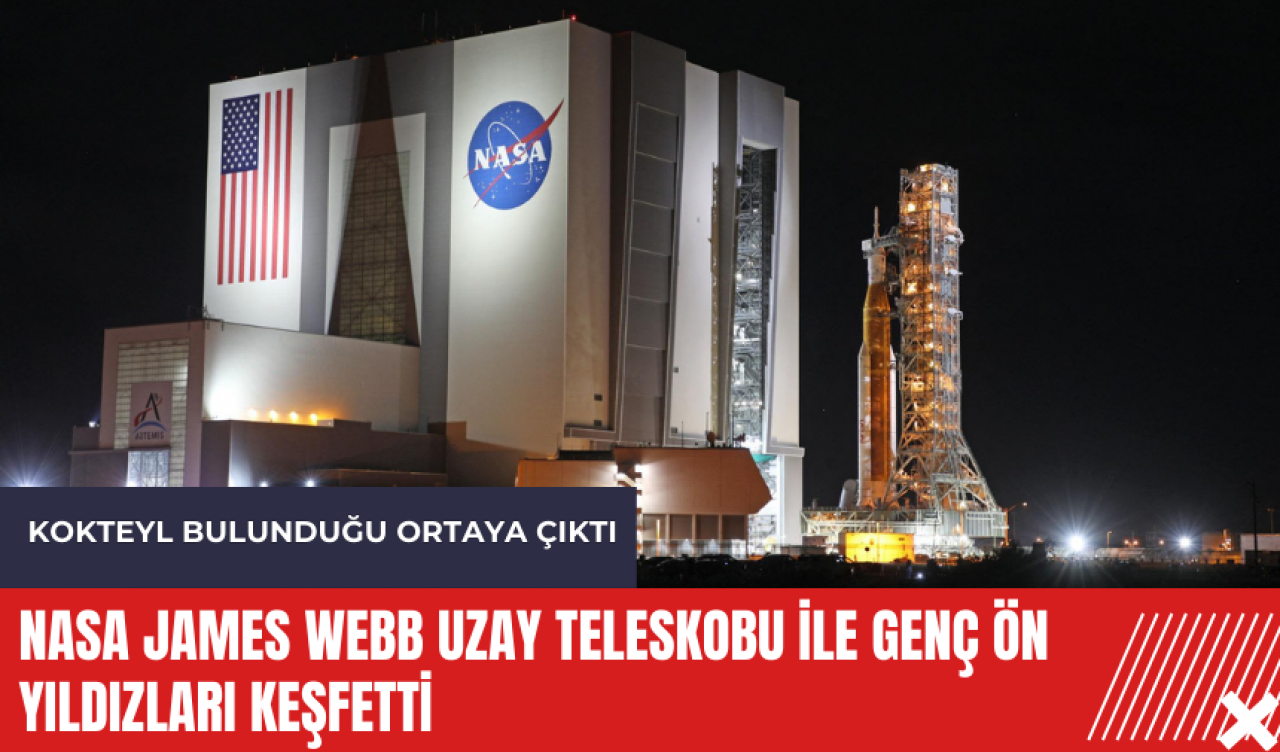 NASA James Webb Uzay Teleskobu ile genç ön yıldızları keşfetti