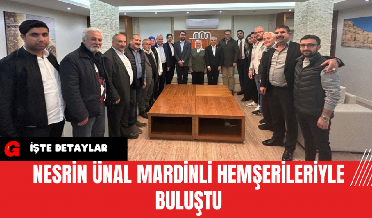 Nesrin Ünal Mardinli Hemşerileriyle Buluştu