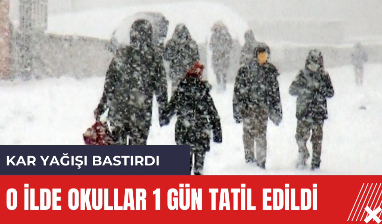 O İlde Okullar 1 Gün Tatil Edildi