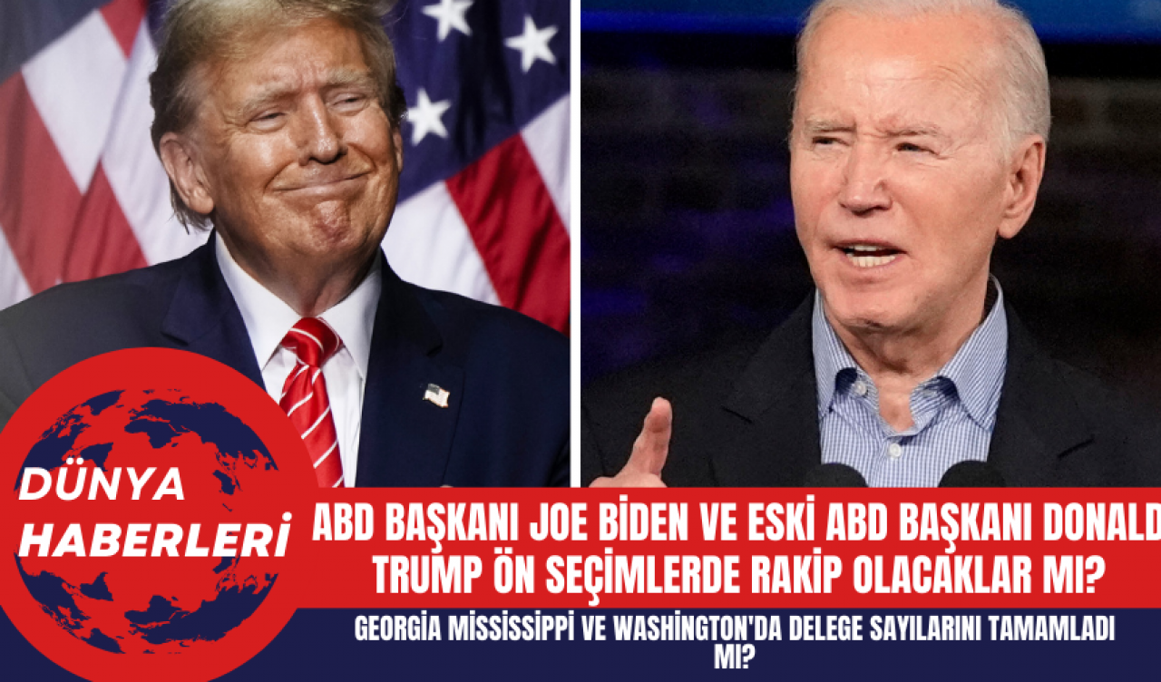 ABD Başkanı Joe Biden ve eski ABD Başkanı Donald Trump Ön Seçimlerde Rakip Olacaklar mı?