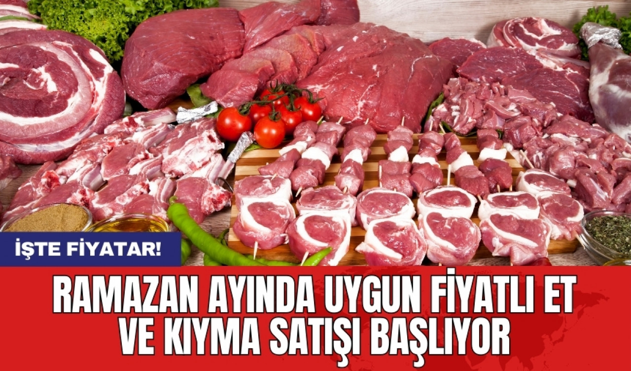 Ramazan ayında uygun fiyatlı et ve kıyma satışı başlıyor