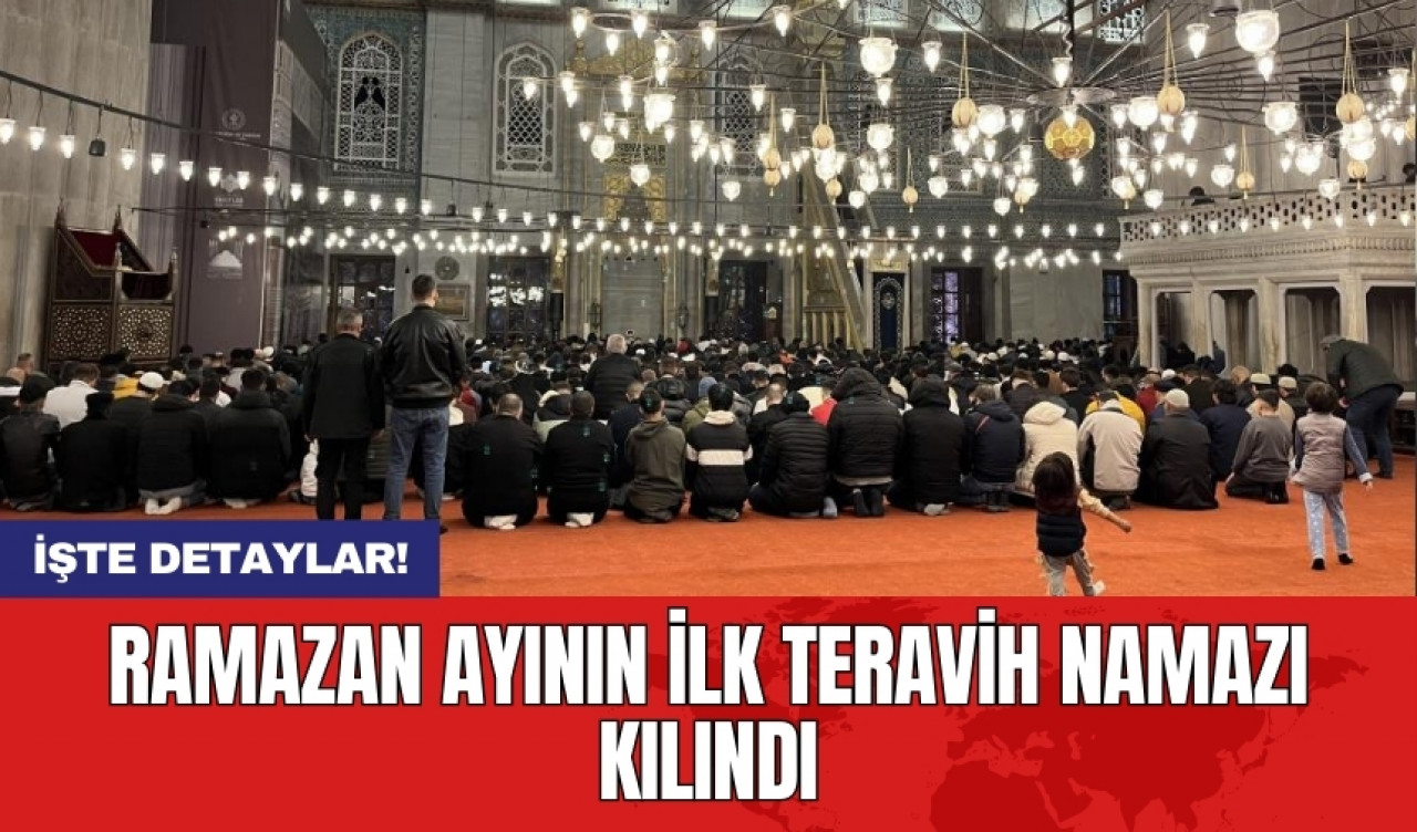 Ramazan ayının ilk teravih namazı kılındı