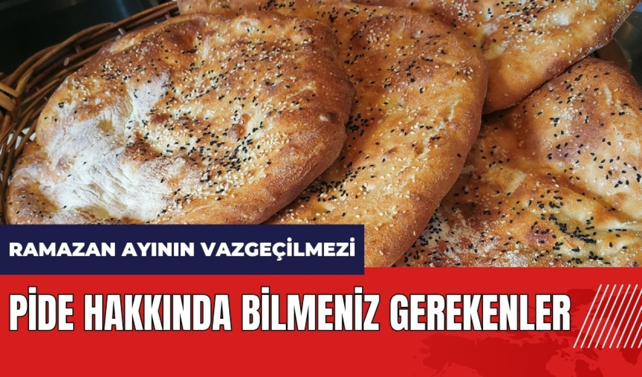 Ramazan ayının vazgeçilmezi pide hakkında bilmeniz gerekenler