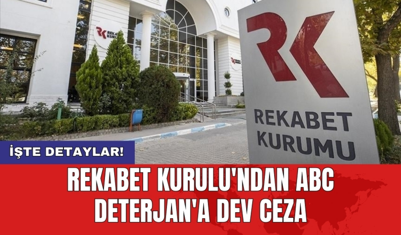 Rekabet Kurulu'ndan ABC Deterjan'a dev ceza