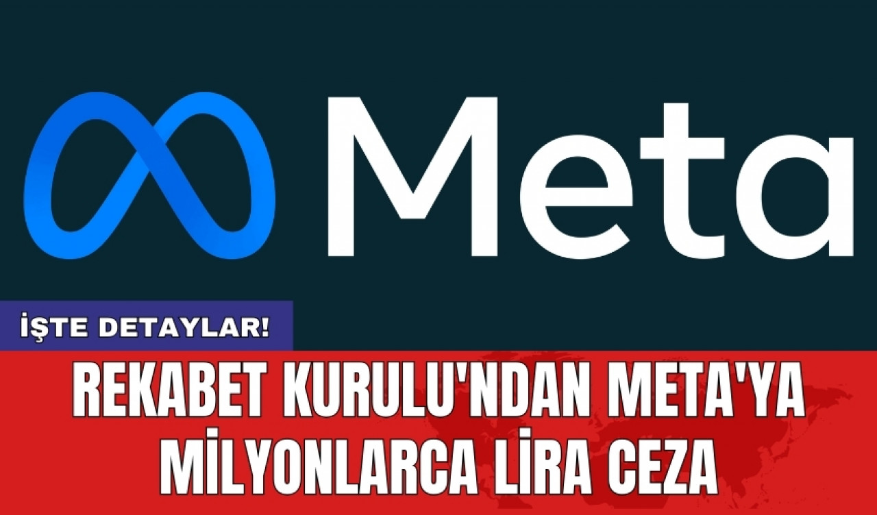 Rekabet Kurulu'ndan Meta'ya milyonlarca lira ceza