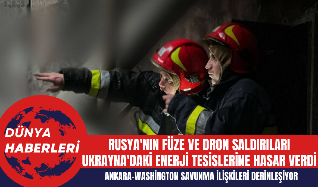 Rusya'nın Füze ve Dron Saldırıları Ukrayna'daki Enerji Tesislerine Hasar Verdi