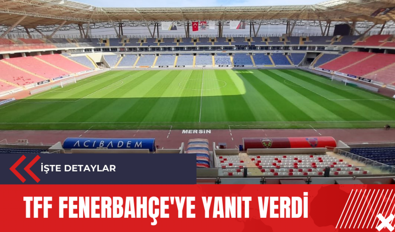 TFF Fenerbahçe'ye yanıt verdi