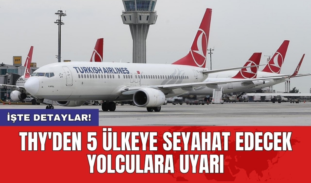 THY'den 5 ülkeye seyahat edecek yolculara uyarı