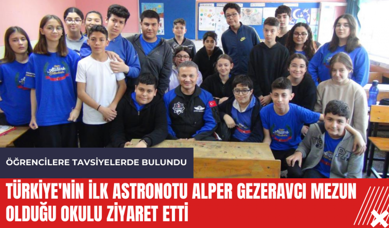 Türkiye'nin ilk astronotu Alper Gezeravcı mezun olduğu okulu ziyaret etti