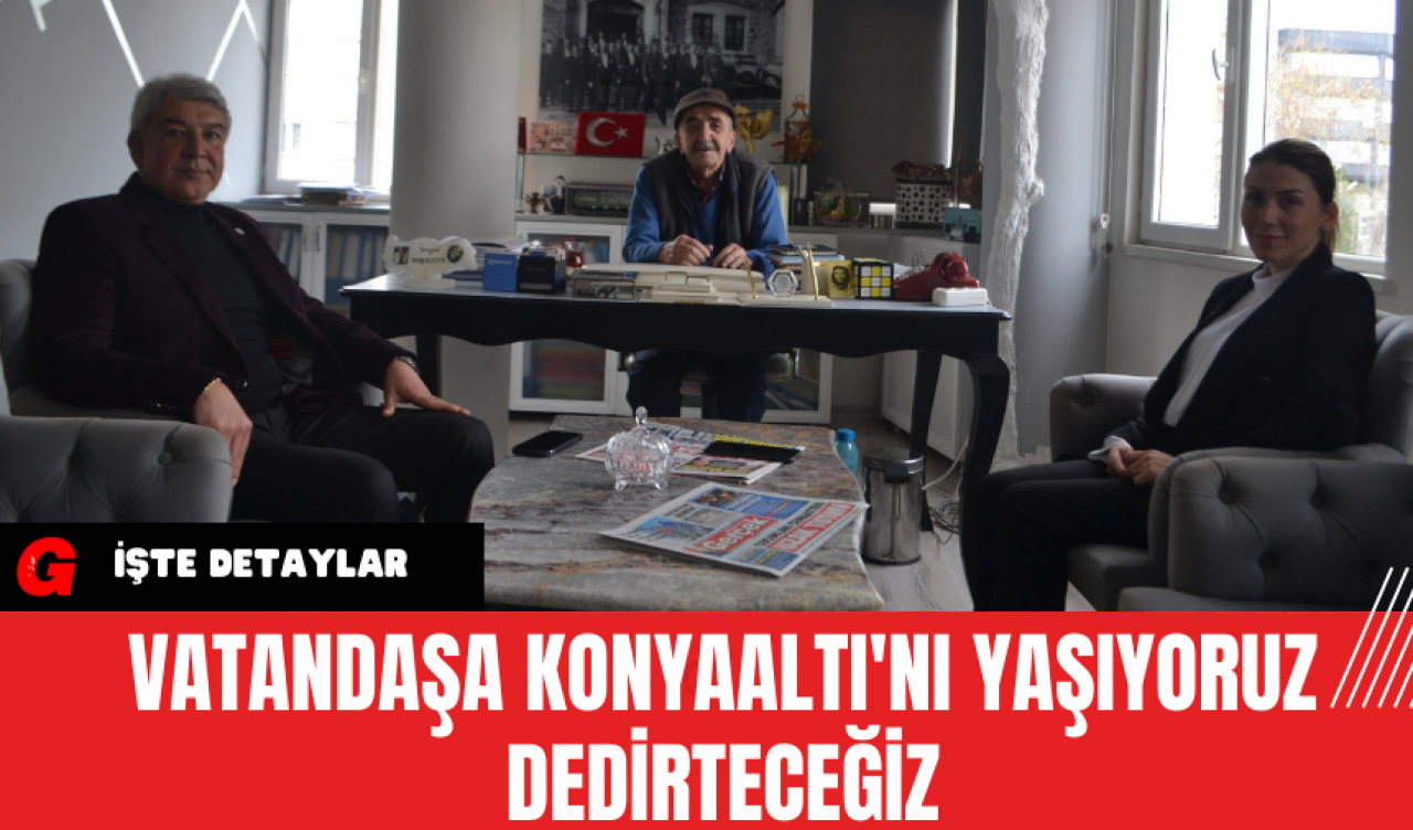 Vatandaşa Konyaaltı'nı yaşıyoruz dedirteceğiz