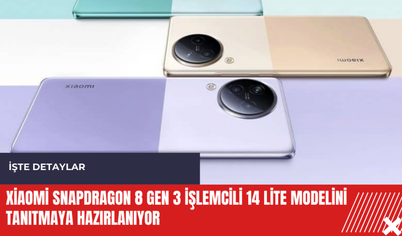 Xiaomi Snapdragon 8 Gen 3 işlemcili 14 Lite modelini tanıtmaya hazırlanıyor