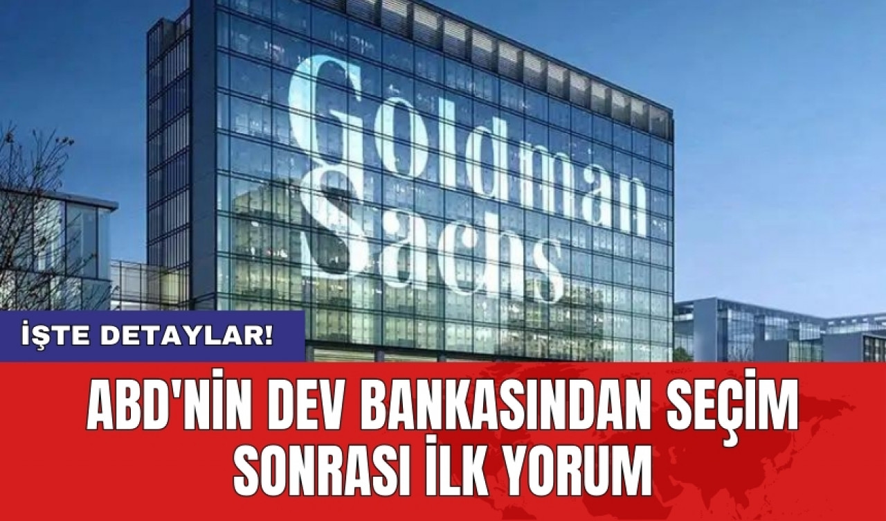 ABD'nin dev bankasından seçim sonrası ilk yorum