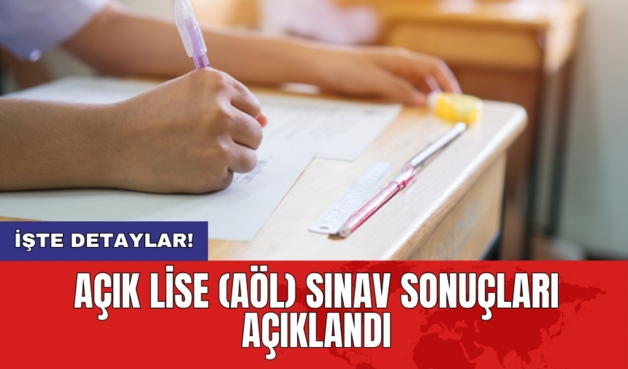 Açık Lise (AÖL) sınav sonuçları açıklandı