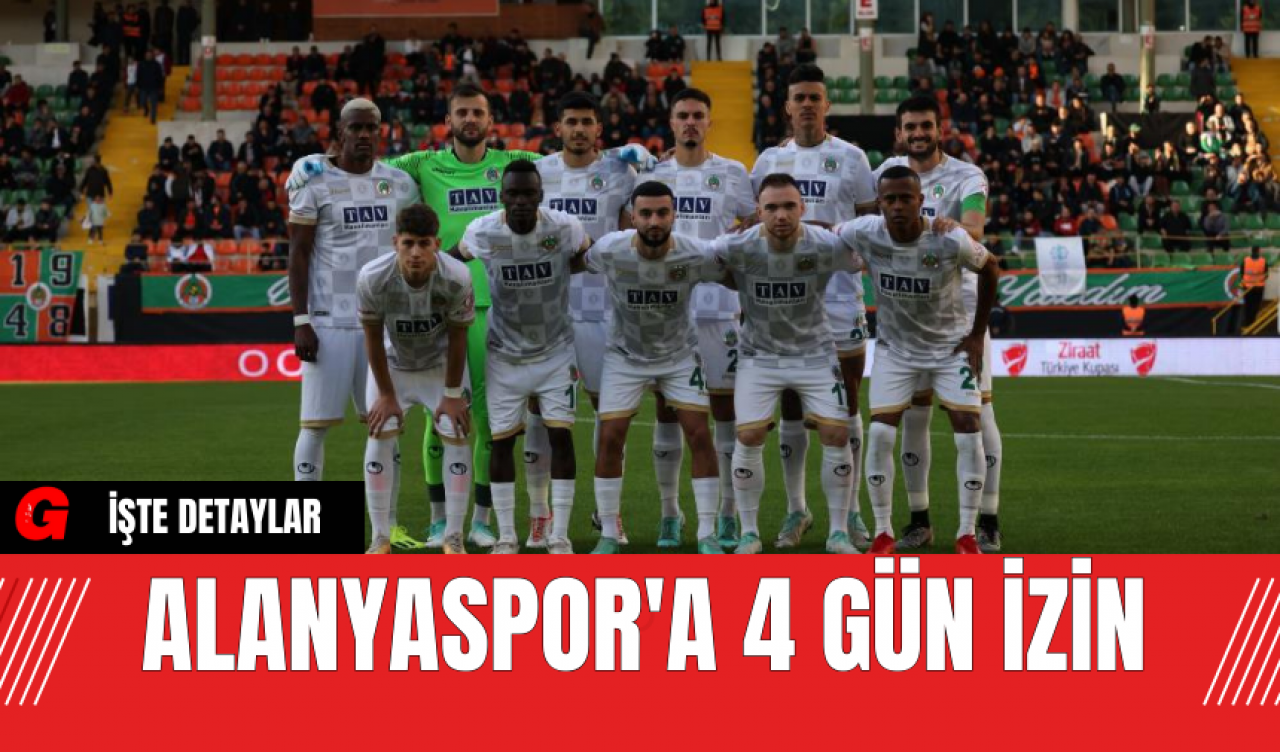 Alanyaspor'a 4 Gün İzin