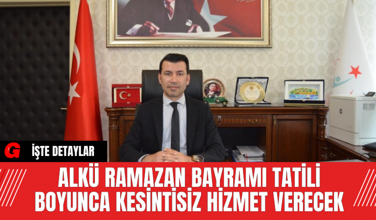 ALKÜ Ramazan Bayramı Tatili Boyunca Kesintisiz Hizmet Verecek