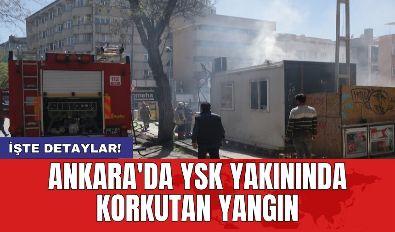 Ankara'da YSK yakınında korkutan yangın