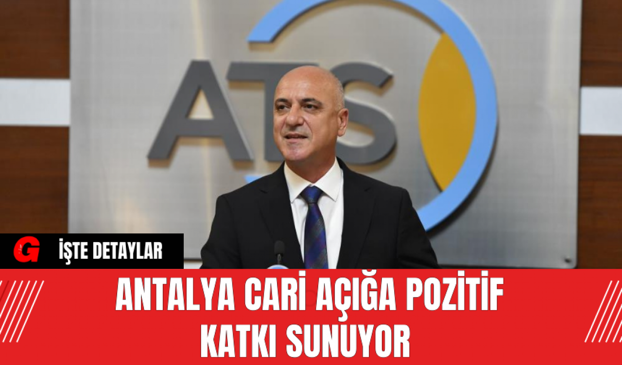 Antalya Cari Açığa Pozitif Katkı Sunuyor