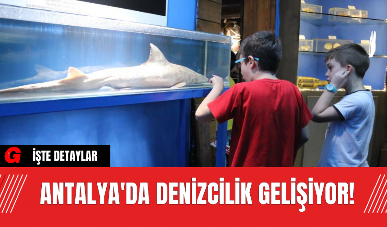 Antalya'da Denizcilik Gelişiyor!