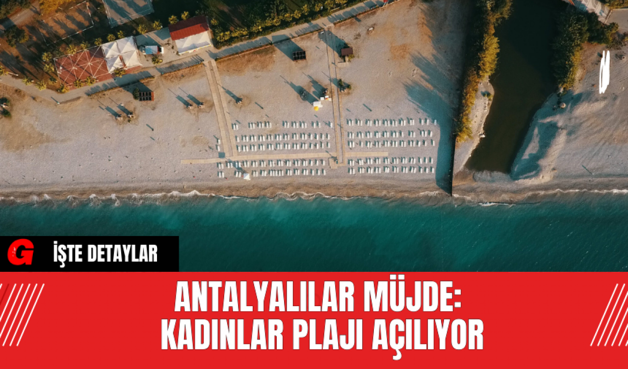 Antalya Kadınlar Plajı Sezona Hazır