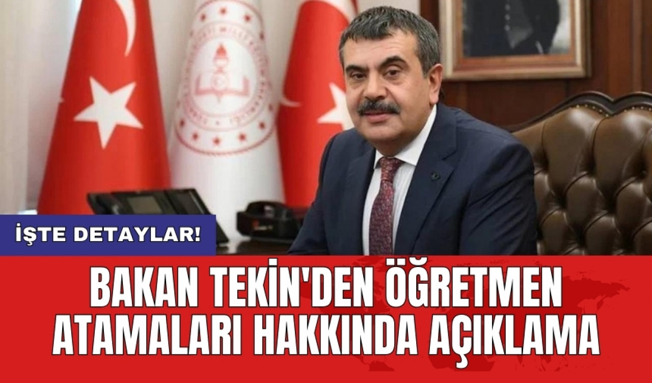 Bakan Tekin'den öğretmen atamaları hakkında açıklama