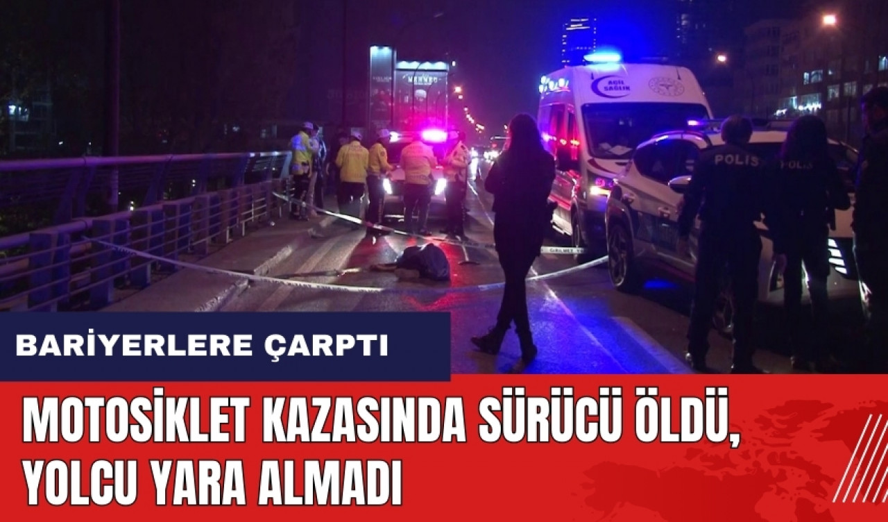 Bariyerlere çarpan motosiklette sürücü öldü, yolcu yara almadı