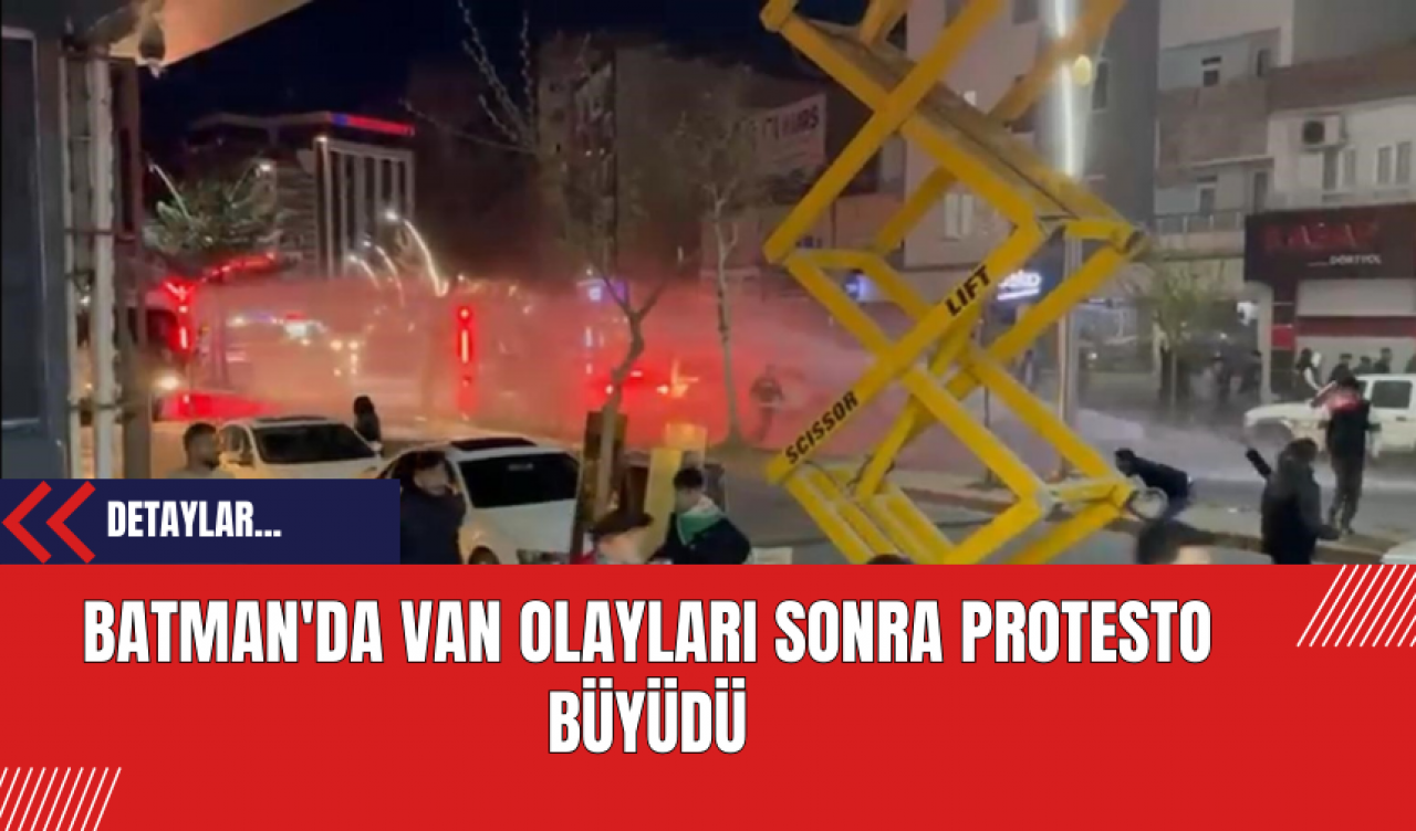 Batman'da Van Olayları Sonra Protesto Büyüdü