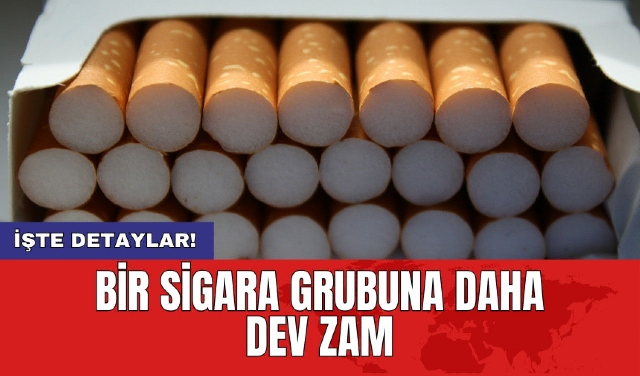 Bir sigara grubuna daha dev zam