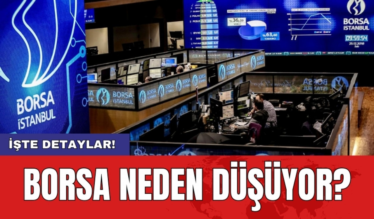 Borsa neden düşüyor?