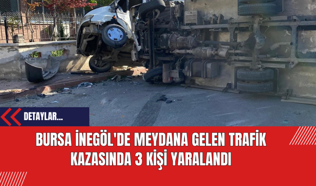 Bursa İnegöl'de Meydana Gelen Trafik Kazasında 3 Kişi Yaralandı