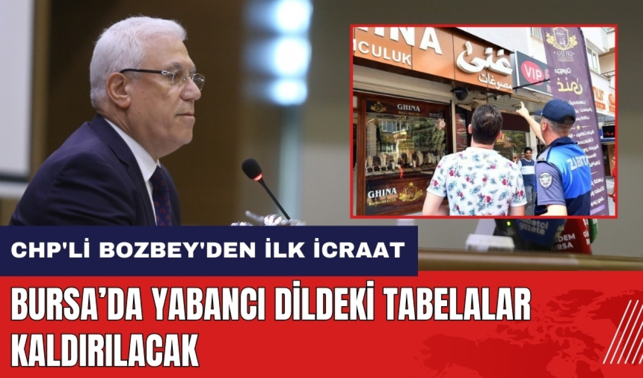 CHP'li Bozbey'den ilk icraat! Yabancı dildeki tabelalar kaldırılacak