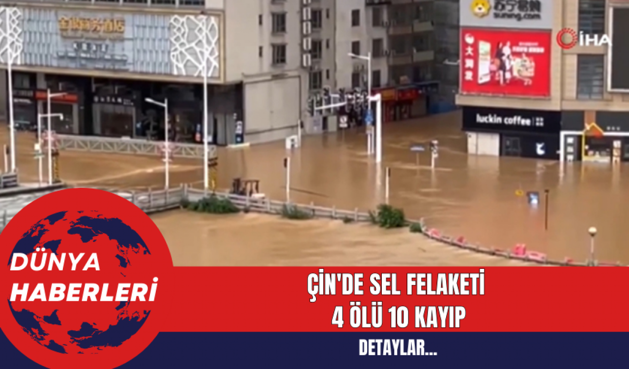 Çin'de Sel Felaketi: 4 Ölü 10 Kayıp