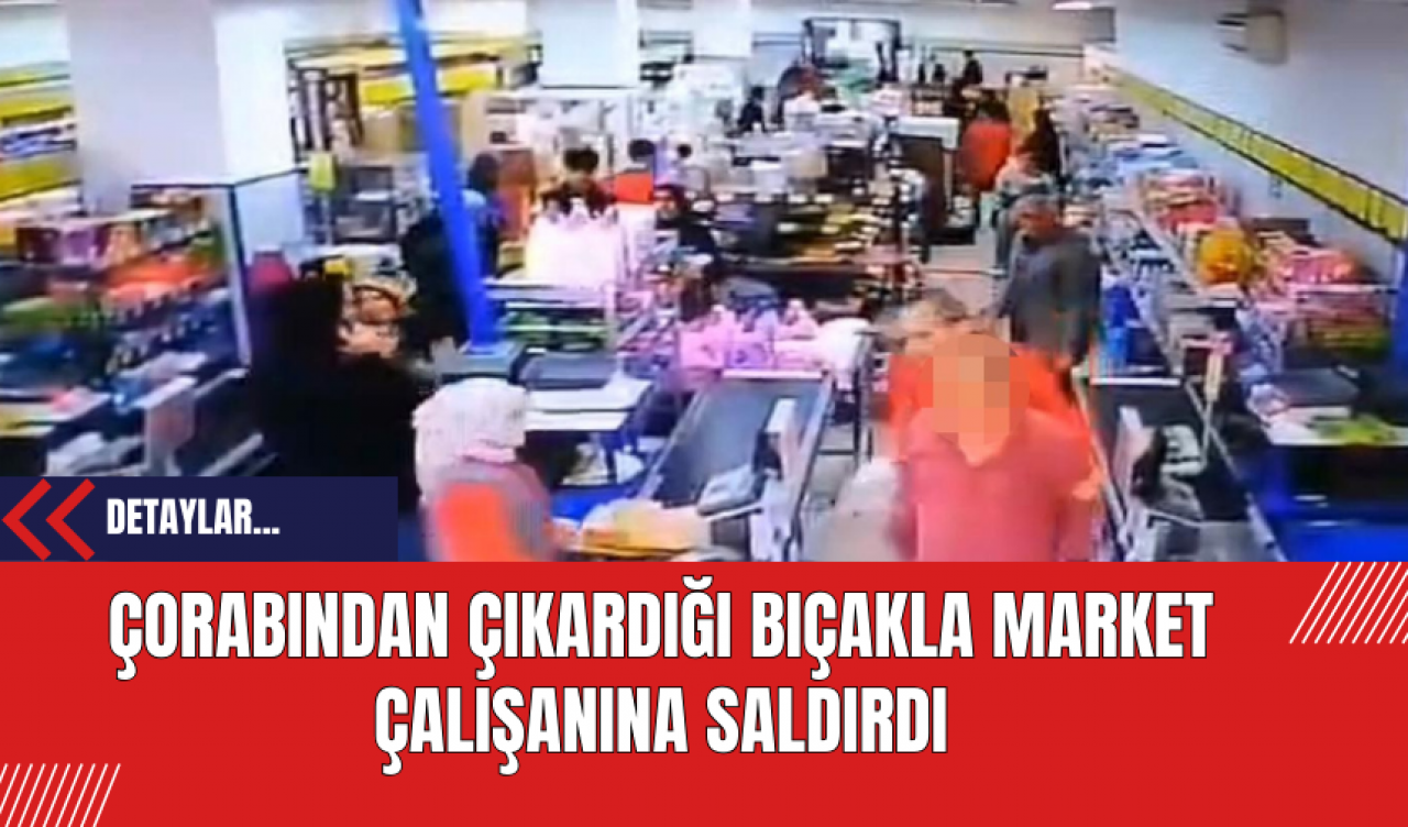 Çorabından Çıkardığı Bıçakla Market Çalışanına Saldırdı