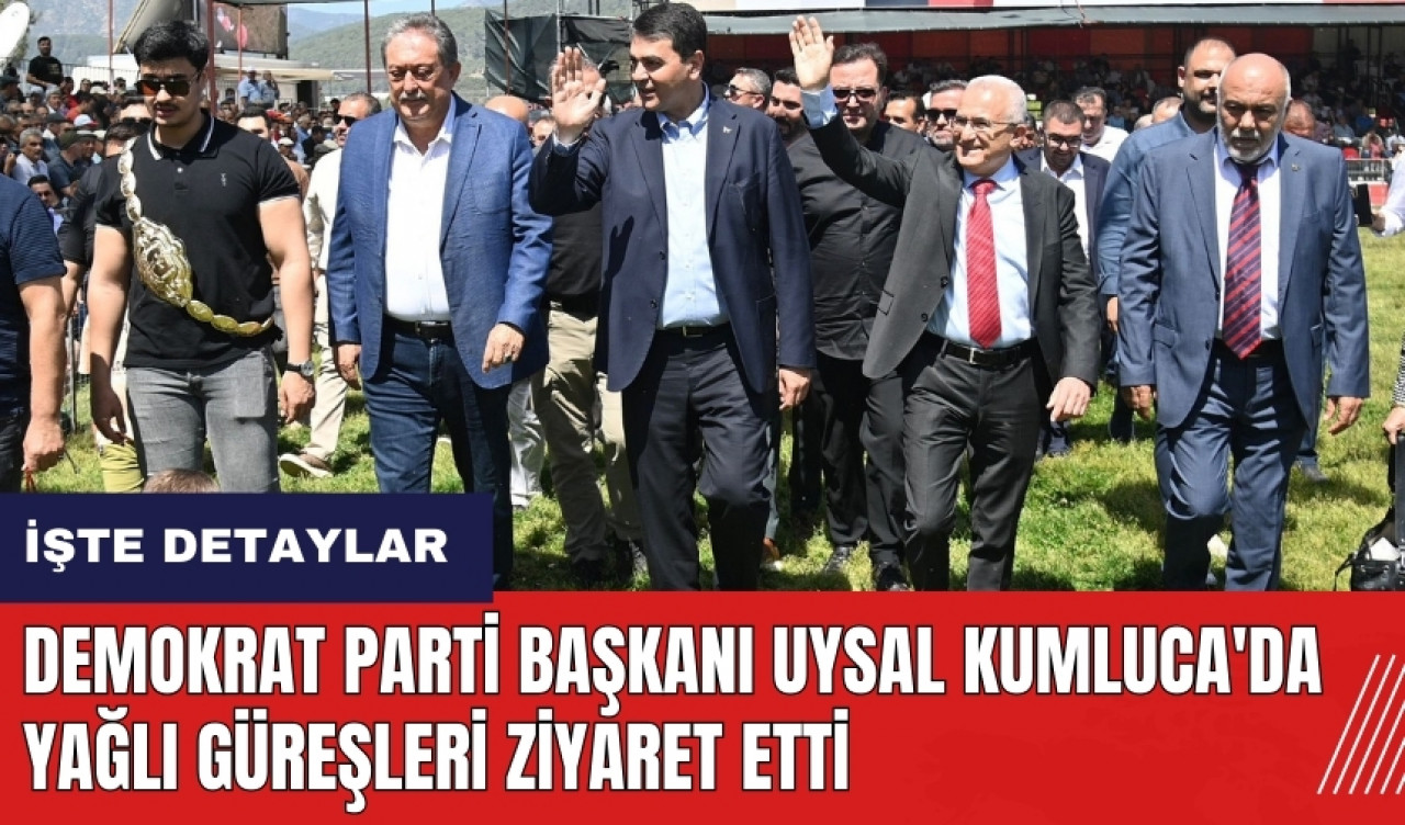 Demokrat Parti Başkanı Uysal Kumluca'da Yağlı Güreşleri ziyaret etti