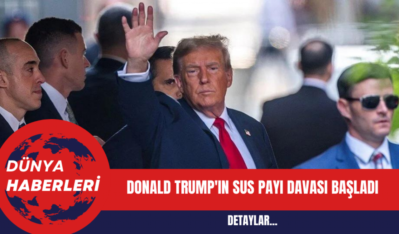 Donald Trump'ın Sus Payı Davası Başladı