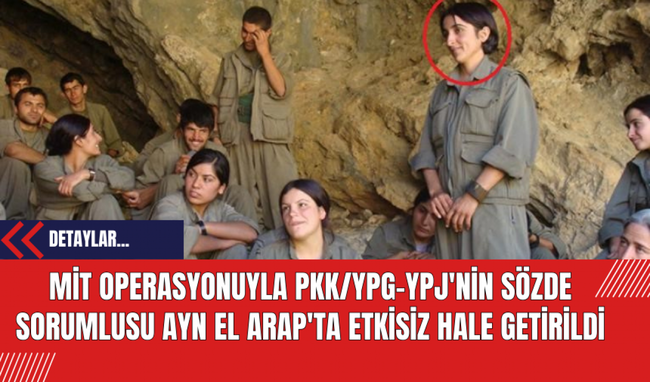 MİT Operasyonuyla PK*/Y*G-Y*J'nin Sözde Sorumlusu