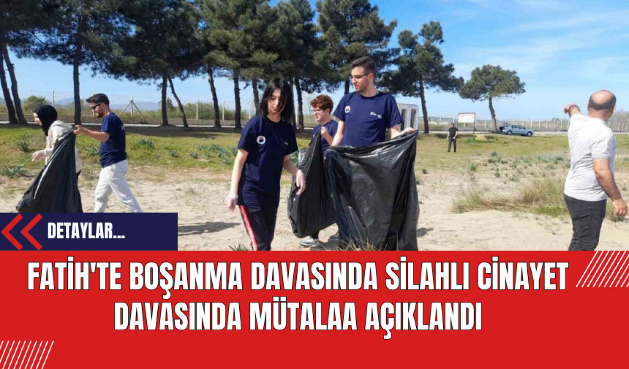 Fatih'te Boşanma Davasında Silahlı Cinayet Davasında Mütalaa Açıklandı