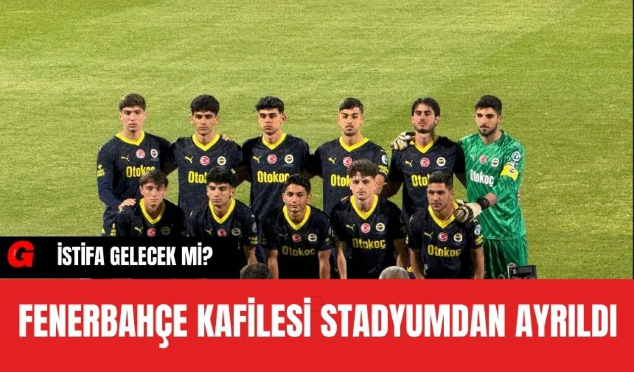 Fenerbahçe Kafilesi Stadyumdan Ayrıldı