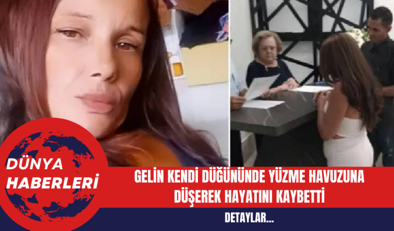 Gelin Kendi Düğününde Yüzme Havuzuna Düşerek Hayatını Kaybetti