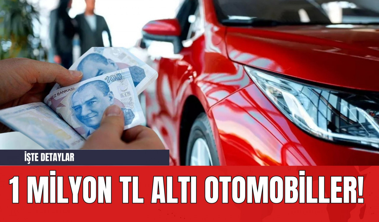 1 Milyon TL Altı Otomobiller!