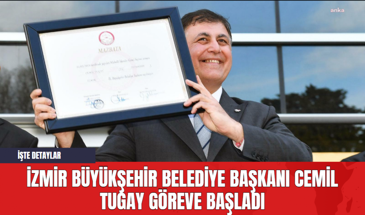 İzmir Büyükşehir Belediye Başkanı Cemil Tugay Göreve Başladı