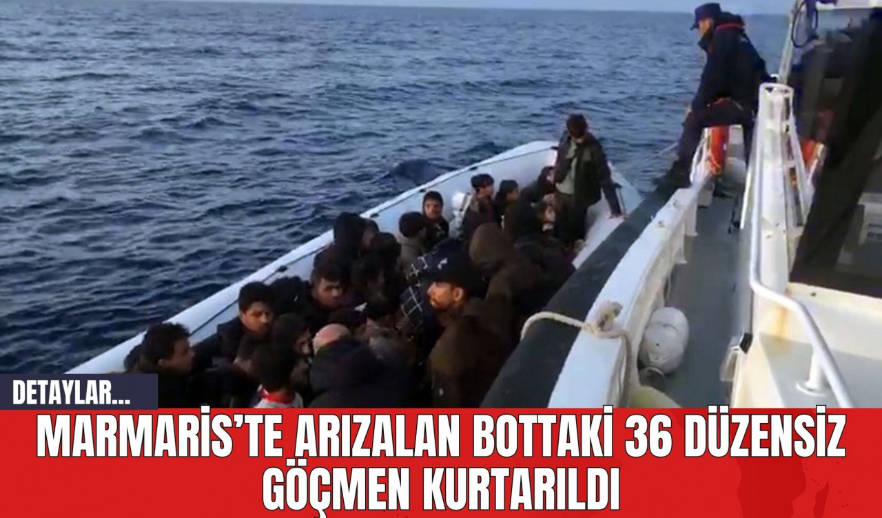 Marmaris’te Arızalan Bottaki 36 Düzensiz Göçmen Kurtarıldı